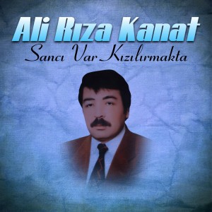 Listen to Sancı Var Kızılırmakta song with lyrics from Ali Rıza Kanat