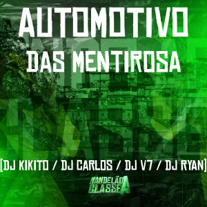ดาวน์โหลดและฟังเพลง Automotivo das Mentirosa พร้อมเนื้อเพลงจาก DJ KIKITO