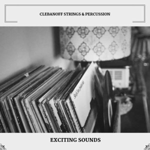 อัลบัม Exciting Sounds ศิลปิน Clebanoff Strings