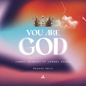 Album You Are God (Reggae Refix) from Jumbo Aniebiet