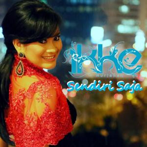 收听Ikke Nurjanah的Sendiri Saja歌词歌曲