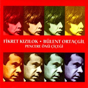 Fikret Kizilok的專輯Pencere Önü Çiçeği