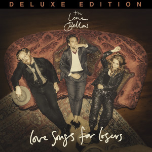 อัลบัม Love Songs for Losers (Deluxe Edition) ศิลปิน The Lone Bellow