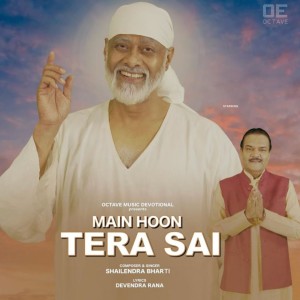Listen to Main Hoon Tera Sai song with lyrics from Shailendra Bharti