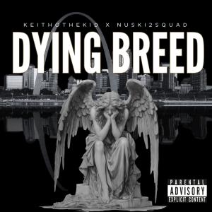 Keithothekidd的專輯Dying Breed (Explicit)