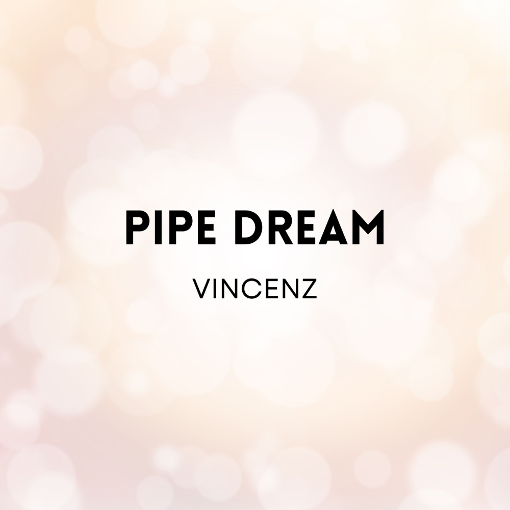 Pipe Dream