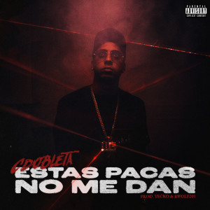 CDobleta的專輯Estas Pacas No Me Dan (Explicit)