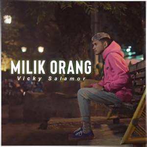Listen to Milik Orang song with lyrics from Vicky Salamor
