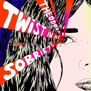 Album Twist In My Sobriety from Theodora