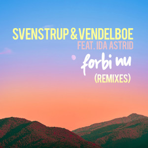 Svenstrup & Vendelboe的專輯Forbi nu (Remixes)