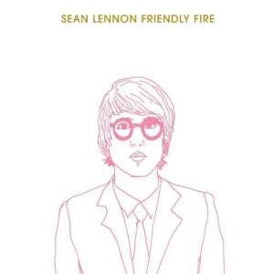 收聽Sean Ono Lennon的Friendly Fire歌詞歌曲