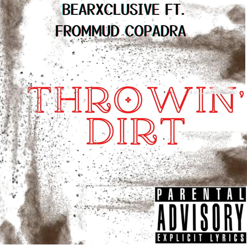 Throwin' Dirt (Explicit)