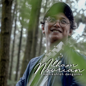 收听Ilham Novrian的Menikahlah Denganku歌词歌曲