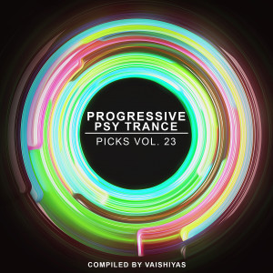Vaishiyas的專輯Progressive Psy Trance Picks, Vol.23