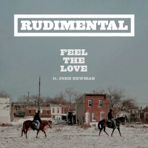 ดาวน์โหลดและฟังเพลง Feel the Love (Rudimental VIP) พร้อมเนื้อเพลงจาก Rudimental