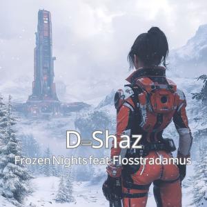 D-Shaz的專輯Frozen Nights (feat. Flosstradamus)