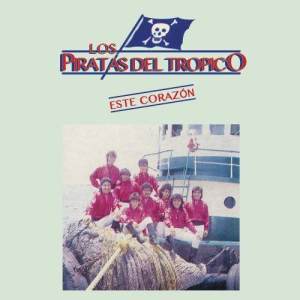 收聽Los Piratas del Trópico的Este Corazón歌詞歌曲
