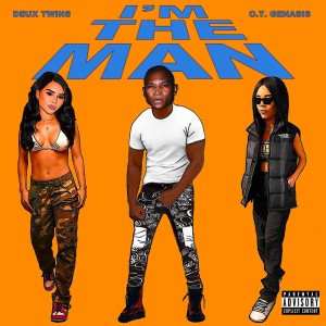 Deux Twins的專輯I'm the Man (with O.T. Genasis) (Explicit)