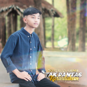 收听Gustrian Reno的Tak Pantas Kurindukan歌词歌曲