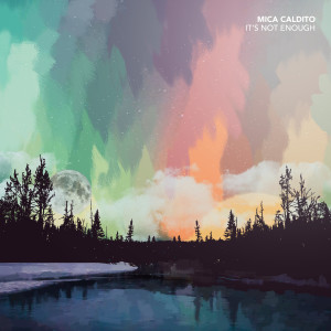 ดาวน์โหลดและฟังเพลง It's Not Enough พร้อมเนื้อเพลงจาก Mica Caldito