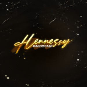MADDIECA$H的專輯HENNESSY (Explicit)