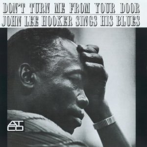 John Lee Hooker的專輯Don't Turn Me From Your Door
