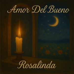收聽Rosalinda的Amor Del Bueno (Cover)歌詞歌曲