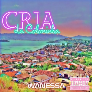 收聽Wanessa的Cria da Coloninha (Explicit)歌詞歌曲