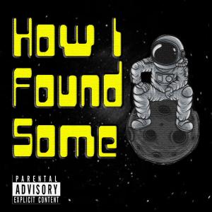 Album How I Found Some (Explicit) from TreeZ of the 505