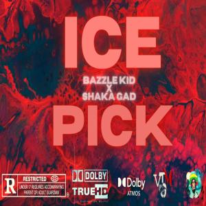 ดาวน์โหลดและฟังเพลง Ice Pick (feat. Bazzle Kid & Shaka Gad) (Explicit) พร้อมเนื้อเพลงจาก Island Trap