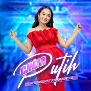 Dengarkan Cinta Putih lagu dari Nurma Paejah Adella dengan lirik