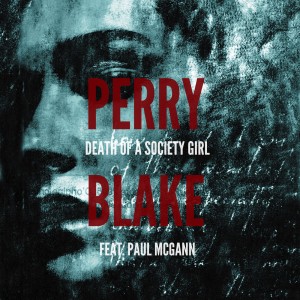 Perry Blake的專輯Death of a Society Girl