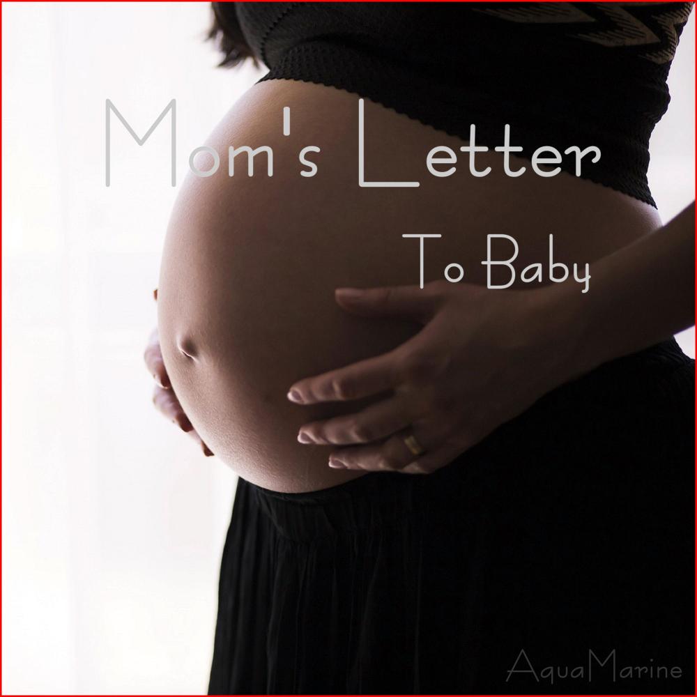 Mom's Letter(To Baby)
