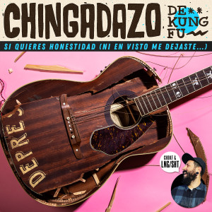 收聽Chingadazo de Kung Fu的Si Quieres Honestidad (Ni En Visto Me Dejaste...) (Explicit)歌詞歌曲
