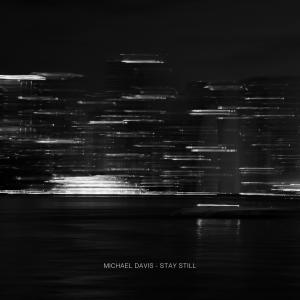 收聽Michael Davis的Stay Still (feat. Yohana)歌詞歌曲