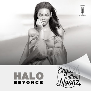 收听English AfterNoonz的EP.33 Halo - Beyonce歌词歌曲