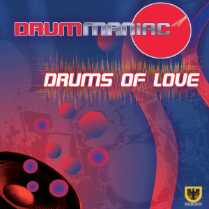 Dengarkan lagu Drums of Love (City of Love Remix) nyanyian DRUMMANIAC dengan lirik