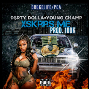 Listen to Xskrrs Me (Explicit) song with lyrics from Young Champ