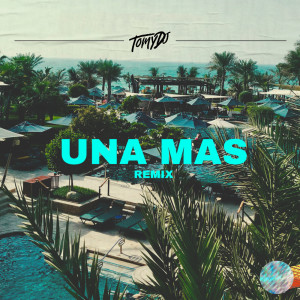 อัลบัม Una Mas (Remix) ศิลปิน Tomy DJ