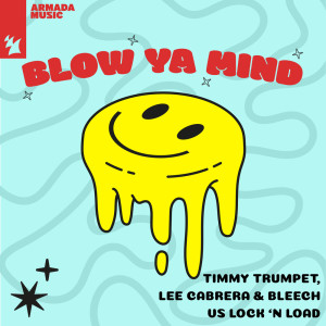 Blow Ya Mind dari Timmy Trumpet