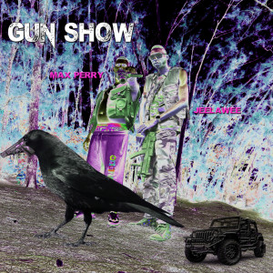 Max Perry的專輯Gun Show (Explicit)