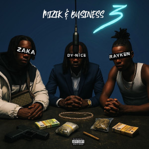 Listen to Mizik & Business 3 (Explicit) song with lyrics from Dy-nïce