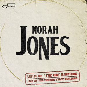 Norah Jones的專輯Let It Be / I've Got A Feeling (Live From The Empire State Building)