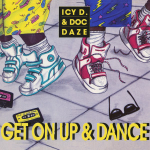 收聽Icy-D.的Get On Up & Dance (Gotta Like Hiphouse Remix)歌詞歌曲