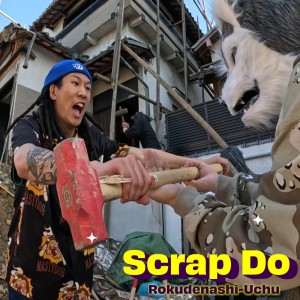 Scrap Do dari Rokudenashi uchu