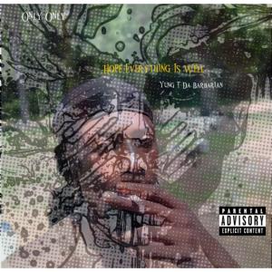 收聽YUNG T的Hope Every Thing Is Well (Explicit)歌詞歌曲