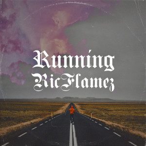 Dengarkan Running (Explicit) lagu dari RicFlamez dengan lirik