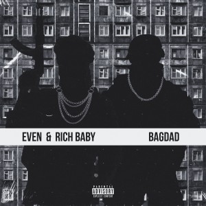 Listen to Bagdad (Explicit) song with lyrics from Even
