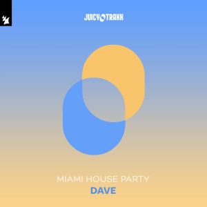 收聽Miami House Party的Dave歌詞歌曲