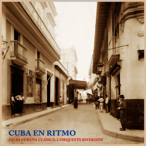 อัลบัม Cuba En Ritmo - Salsa Cubana Clásica: L'Orquesta Riverside ศิลปิน Orquesta Riverside